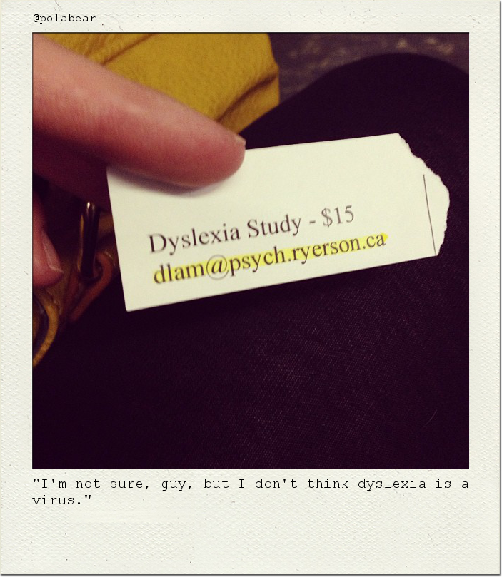 "I'm not sure, guy, but I don't think dyslexia is a virus."