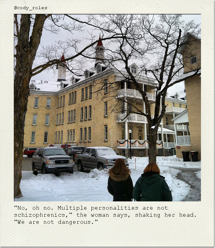 "No, oh no. Multiple personalities are not schizophrenics," the woman says, shaking her head. "We are not dangerous."