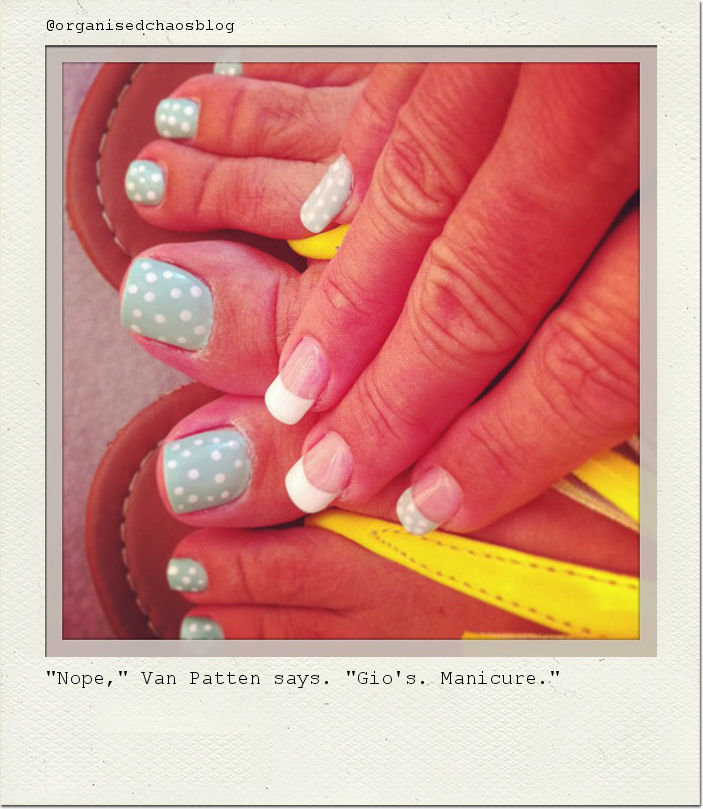 "Nope," Van Patten says. "Gio's. Manicure."