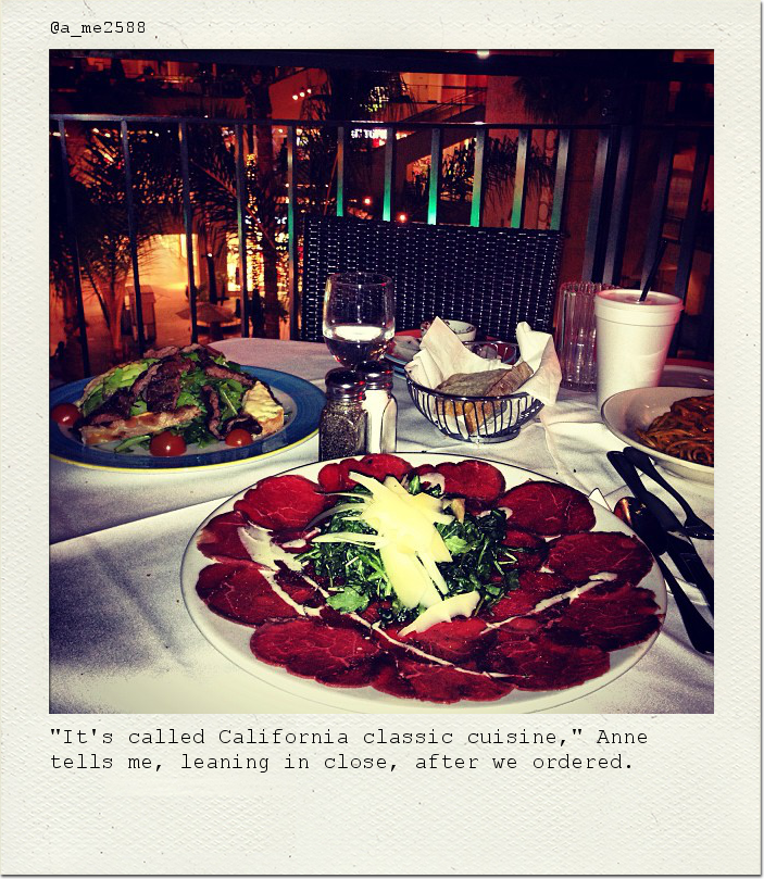 "It's called California classic cuisine," Anne tells me, leaning in close, after we ordered.