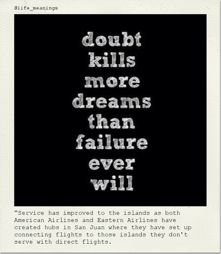 "Service has improved to the islands as both American Airlines and Eastern Airlines have created hubs in San Juan where they have set up connecting flights to those islands they don't serve with direct flights.
