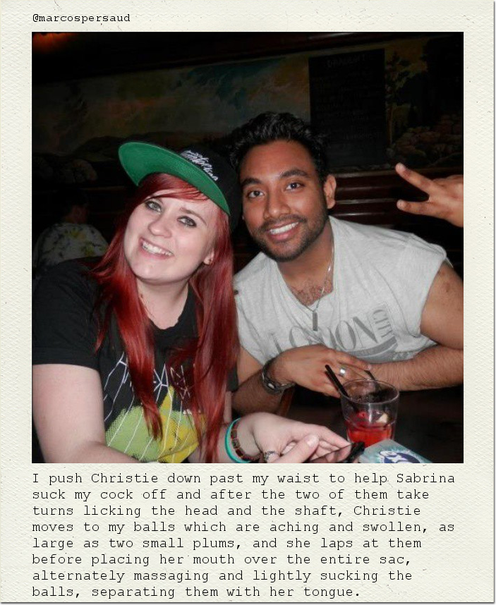 I push Christie down past my waist to help Sabrina suck my cock off and after the two of them take turns licking the head and the shaft, Christie moves to my balls which are aching and swollen, as large as two small plums, and she laps at them before placing her mouth over the entire sac, alternately massaging and lightly sucking the balls, separating them with her tongue.