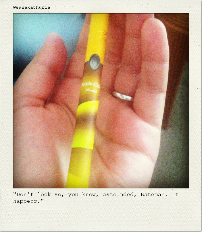 "Don't look so, you know, astounded, Bateman. It happens."