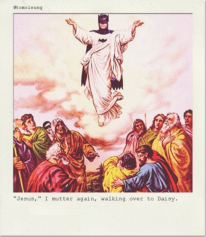 "Jesus," I mutter again, walking over to Daisy.