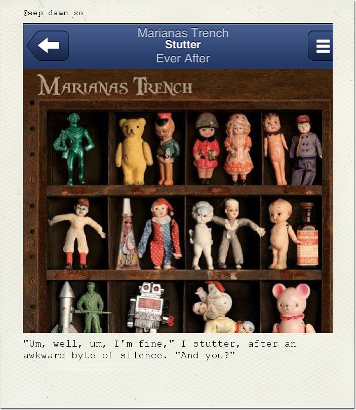 "Um, well, um, I'm fine," I stutter, after an awkward byte of silence. "And you?"