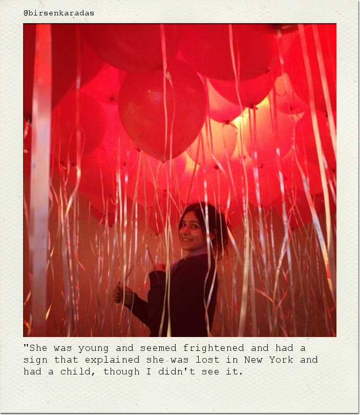 "She was young and seemed frightened and had a sign that explained she was lost in New York and had a child, though I didn't see it.