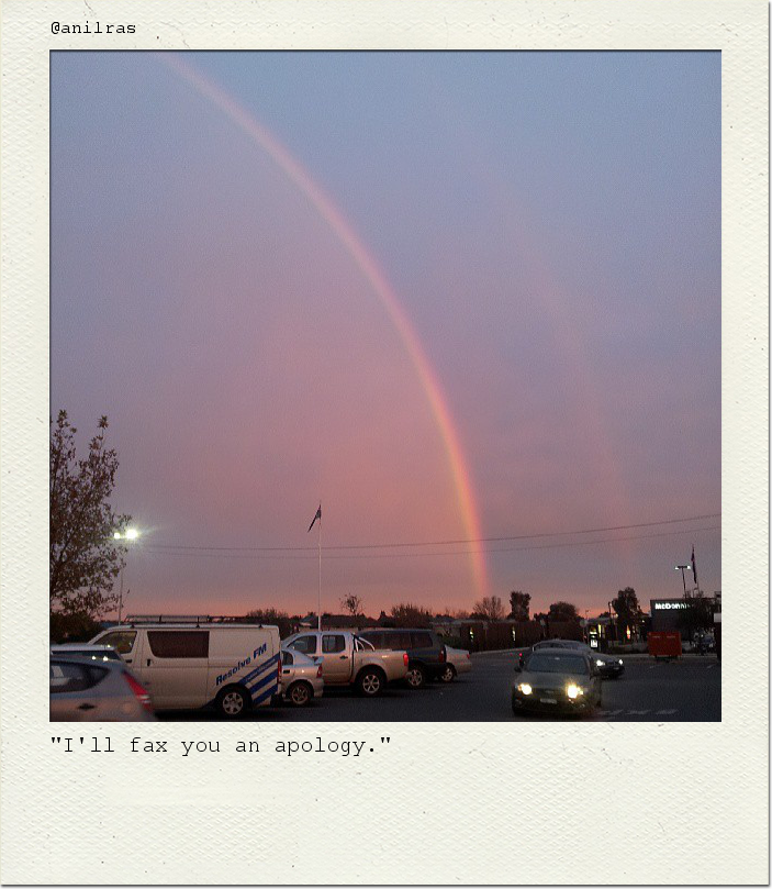 "I'll fax you an apology."