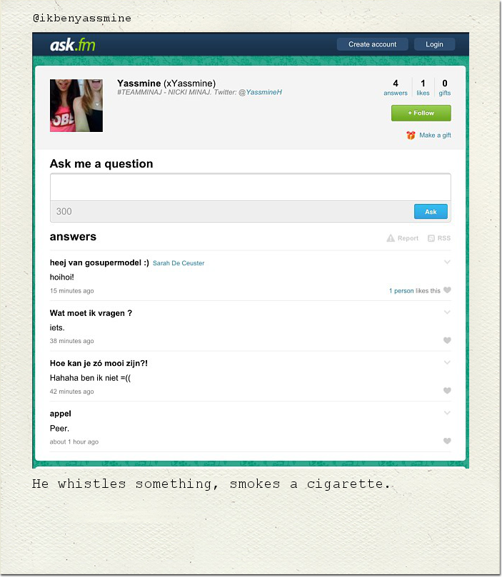 He whistles something, smokes a cigarette.