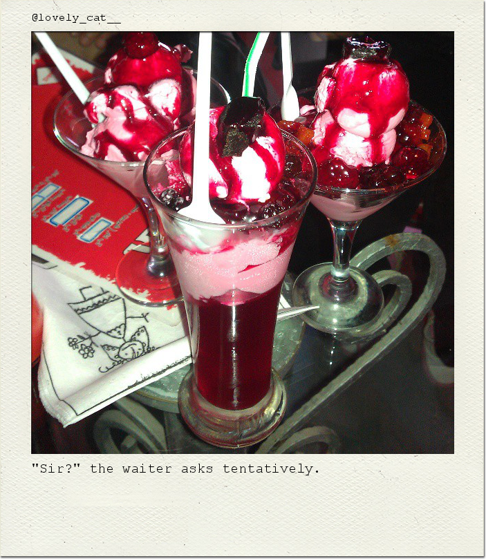 "Sir?" the waiter asks tentatively.