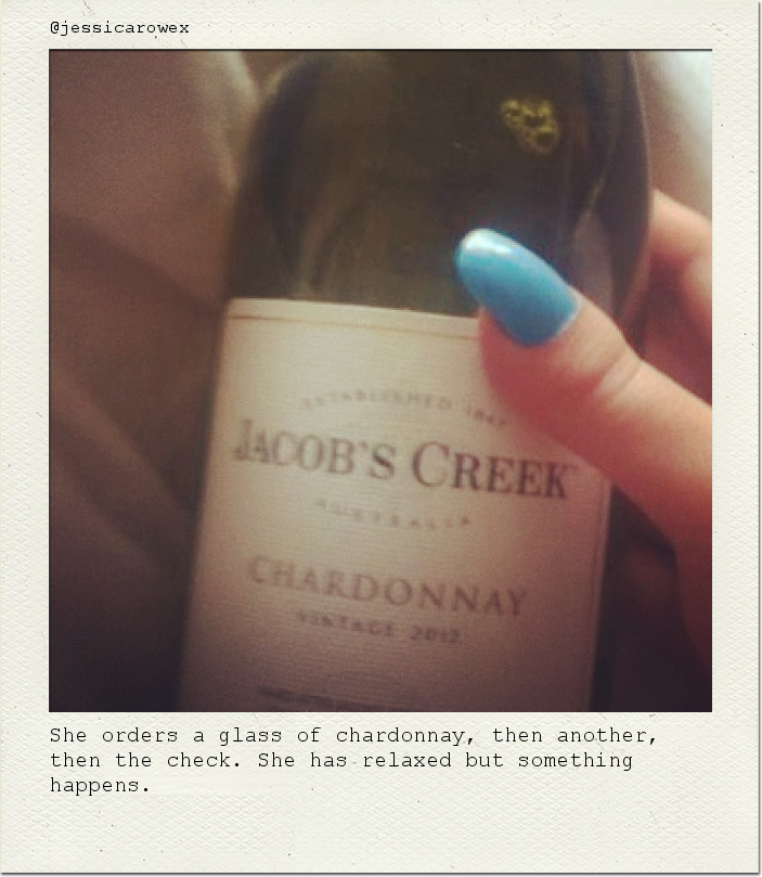 She orders a glass of chardonnay, then another, then the check. She has relaxed but something happens.
