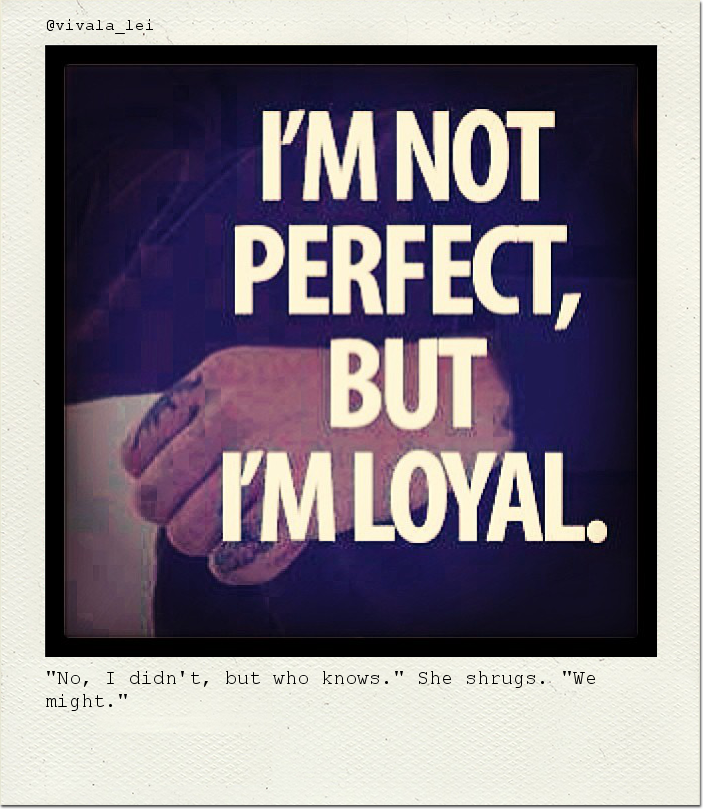 "No, I didn't, but who knows." She shrugs. "We might."
