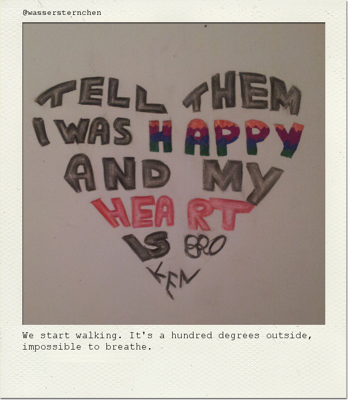 We start walking. It's a hundred degrees outside, impossible to breathe.