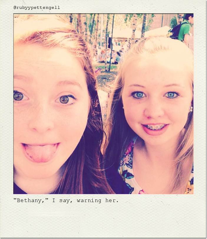 "Bethany," I say, warning her.