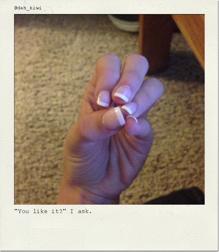 "You like it?" I ask.