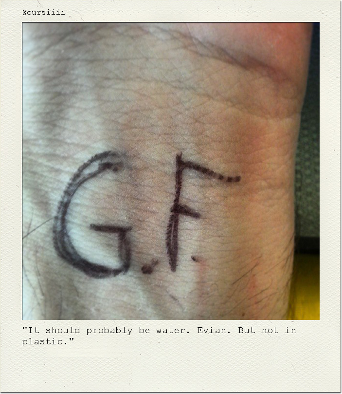 "It should probably be water. Evian. But not in plastic."