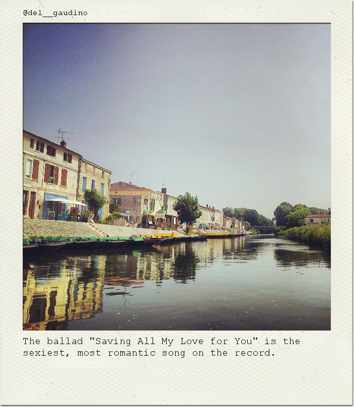The ballad "Saving All My Love for You" is the sexiest, most romantic song on the record.