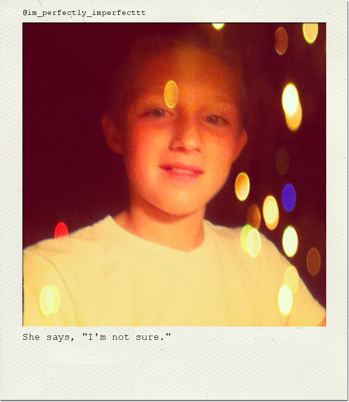 She says, "I'm not sure."