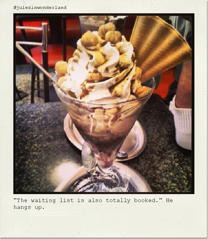 "The waiting list is also totally booked." He hangs up.