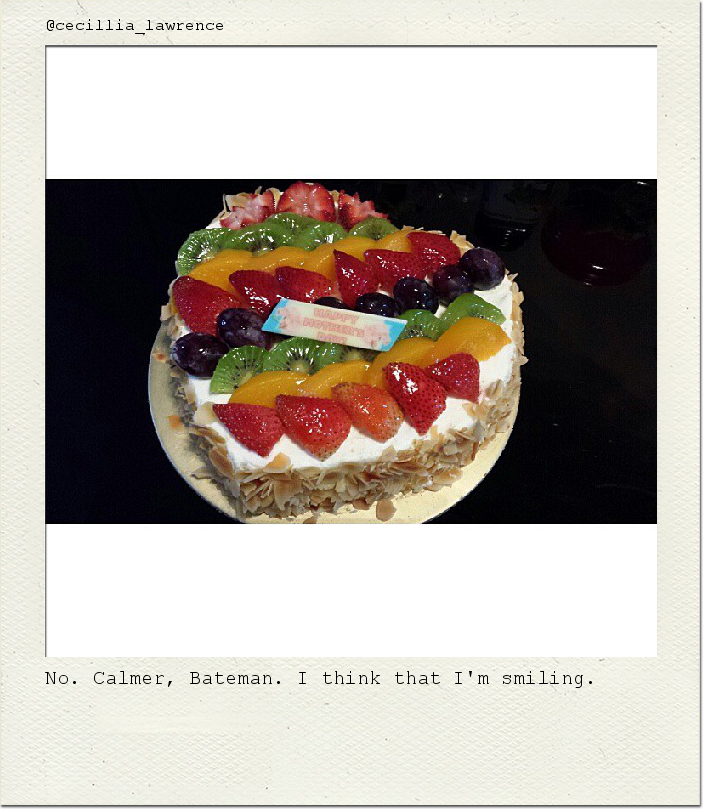 No. Calmer, Bateman. I think that I'm smiling.