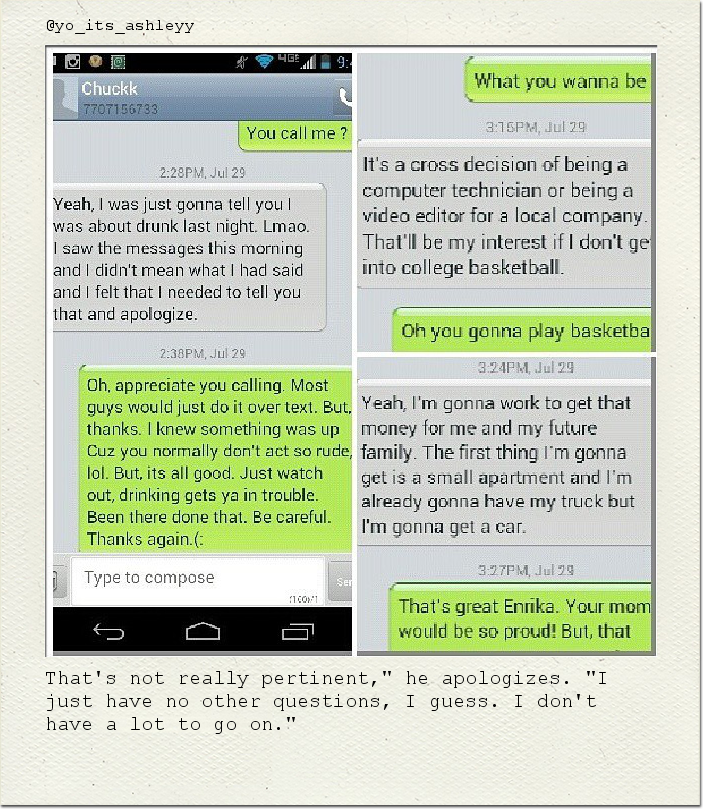 That's not really pertinent," he apologizes. "I just have no other questions, I guess. I don't have a lot to go on."