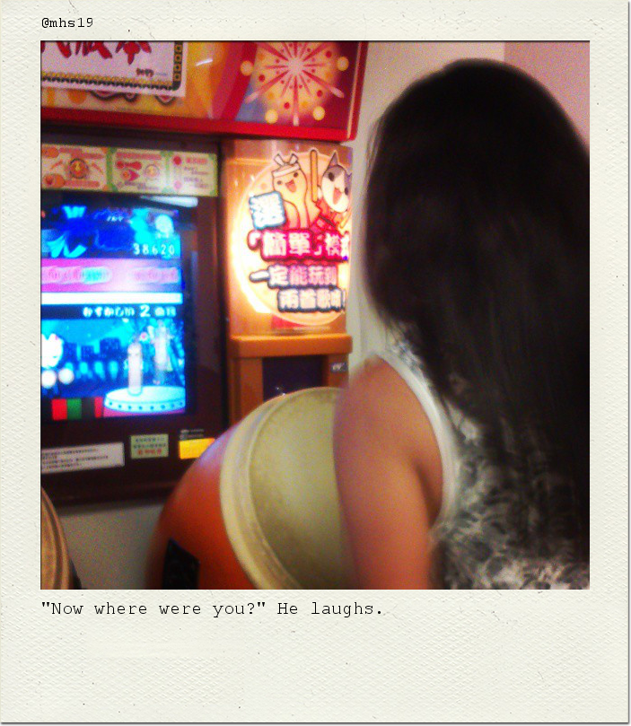 "Now where were you?" He laughs.
