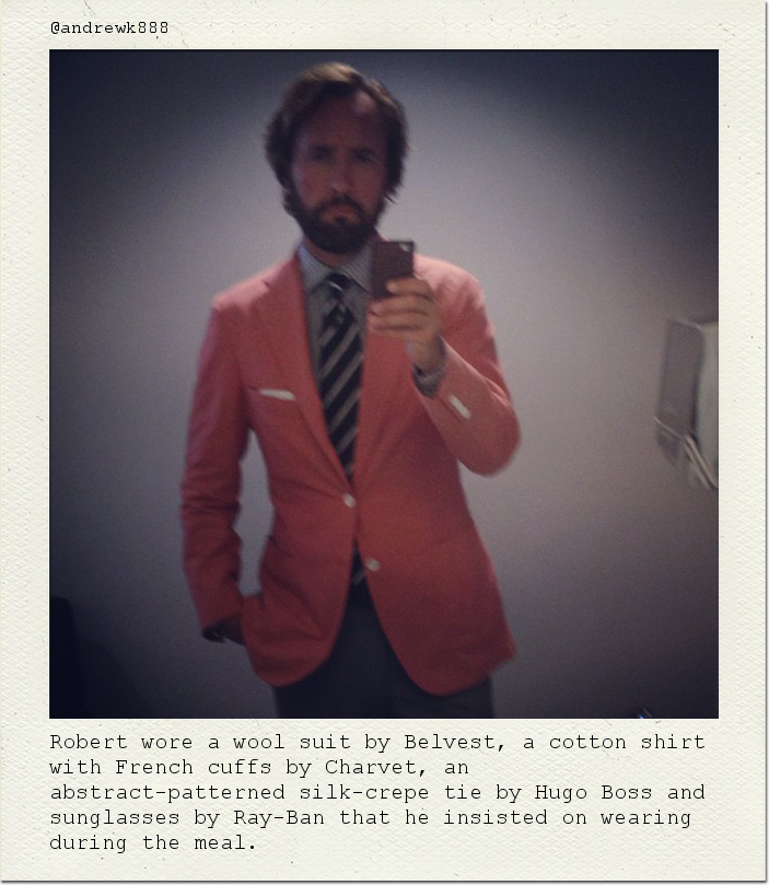 Robert wore a wool suit by Belvest, a cotton shirt with French cuffs by Charvet, an abstract-patterned silk-crepe tie by Hugo Boss and sunglasses by Ray-Ban that he insisted on wearing during the meal.