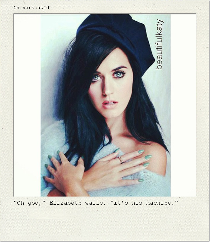 "Oh god," Elizabeth wails, "it's his machine."
