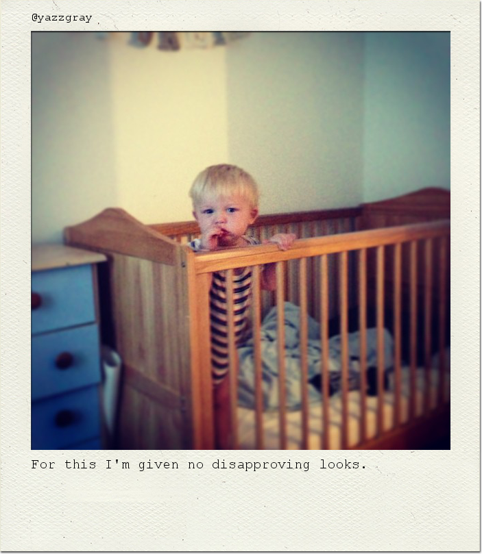 For this I'm given no disapproving looks.
