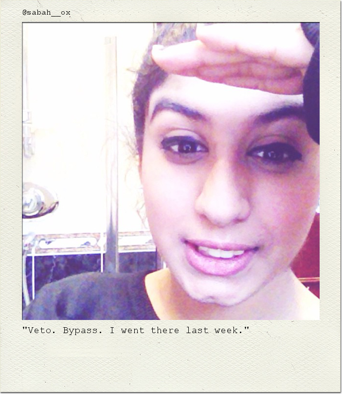 "Veto. Bypass. I went there last week."