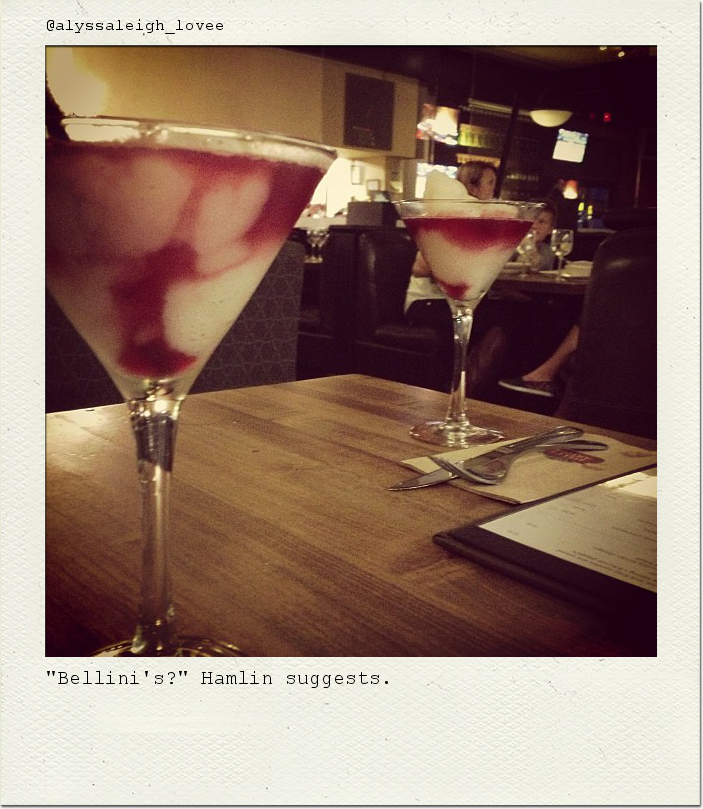 "Bellini's?" Hamlin suggests.