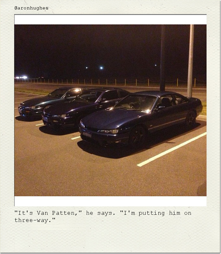 "It's Van Patten," he says. "I'm putting him on three-way."