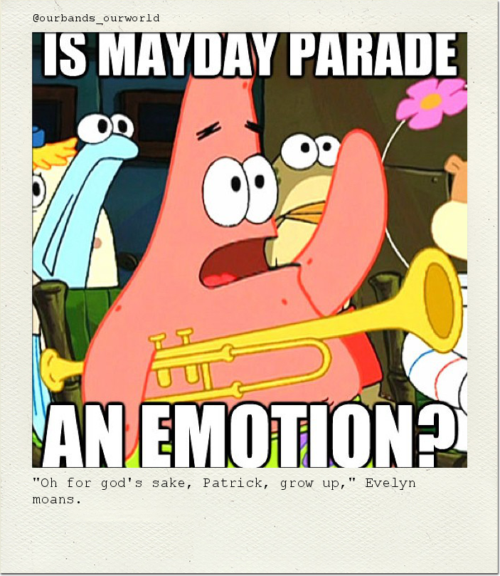 "Oh for god's sake, Patrick, grow up," Evelyn moans.