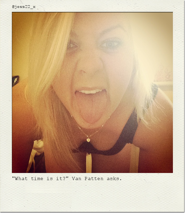 "What time is it?" Van Patten asks.