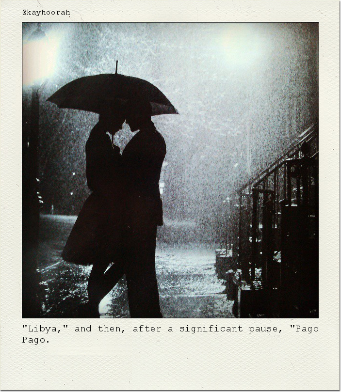 "Libya," and then, after a significant pause, "Pago Pago.