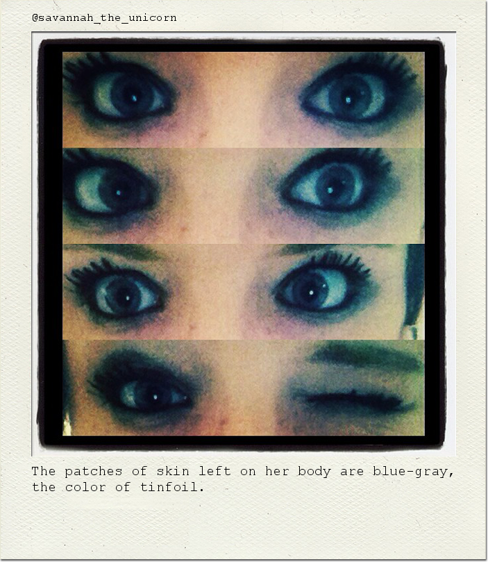 The patches of skin left on her body are blue-gray, the color of tinfoil.
