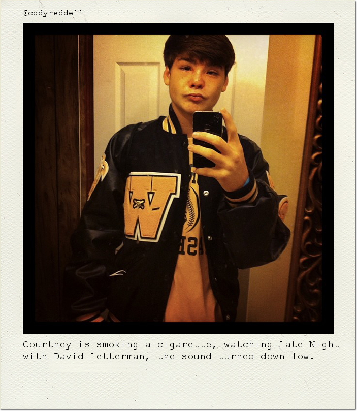 Courtney is smoking a cigarette, watching Late Night with David Letterman, the sound turned down low.