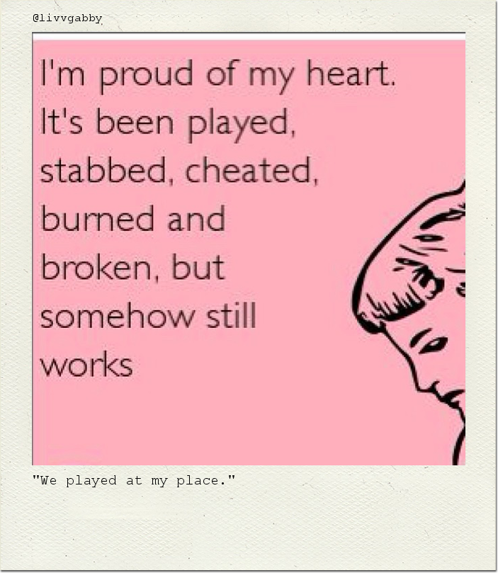 "We played at my place."