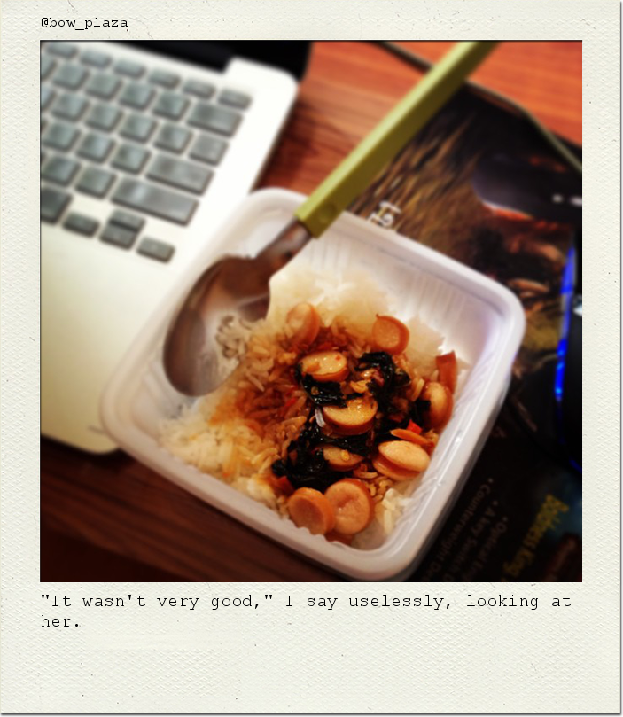 "It wasn't very good," I say uselessly, looking at her.
