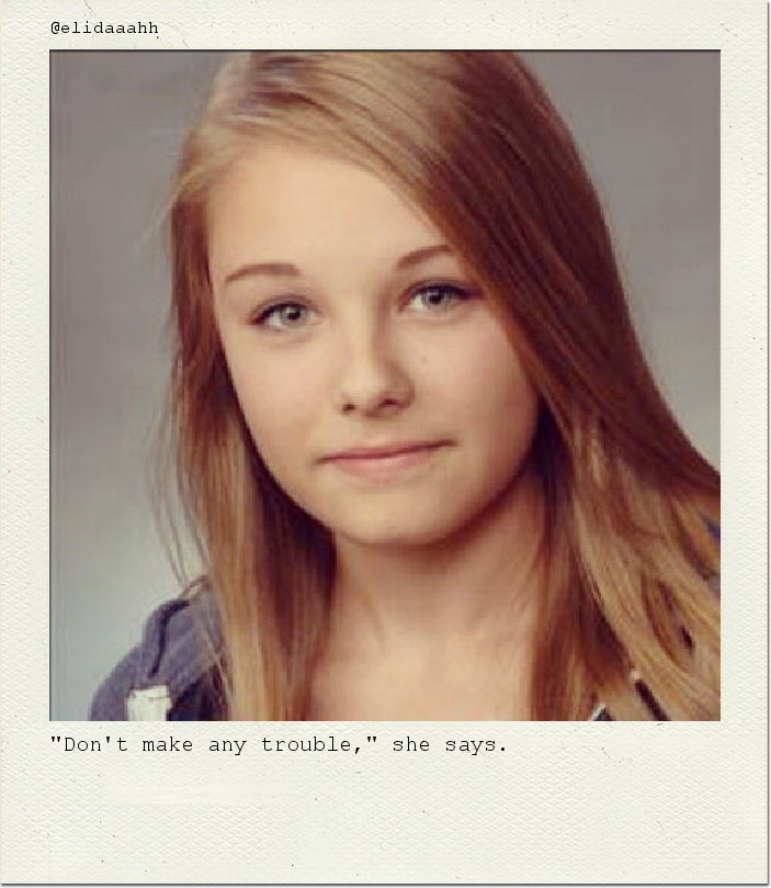 "Don't make any trouble," she says.