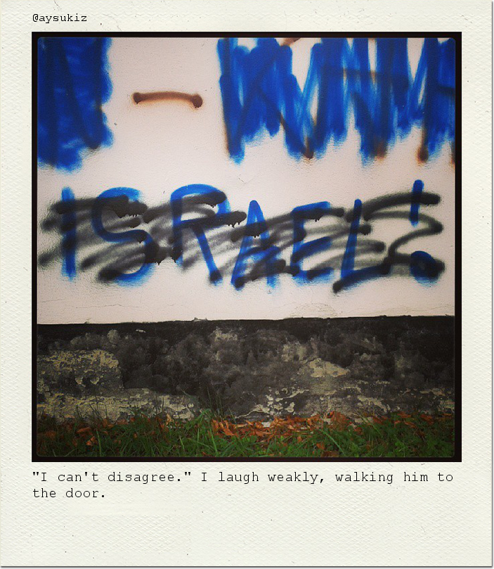 "I can't disagree." I laugh weakly, walking him to the door.