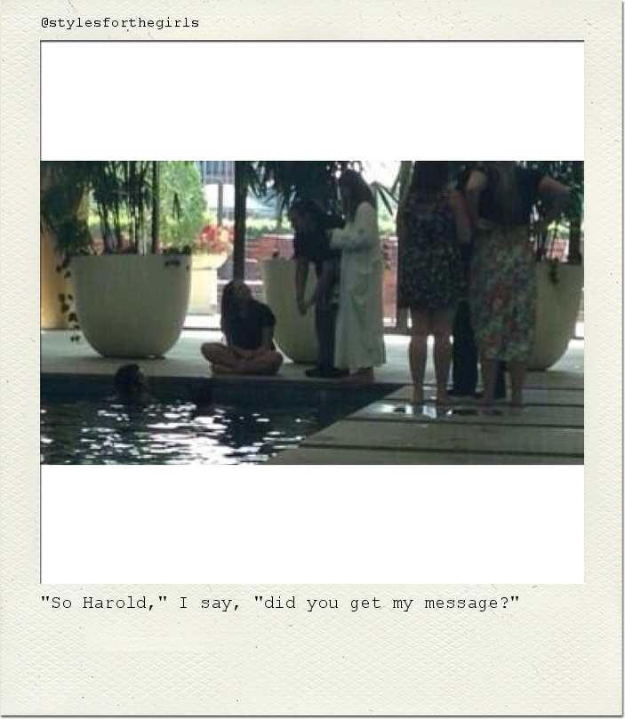 "So Harold," I say, "did you get my message?"